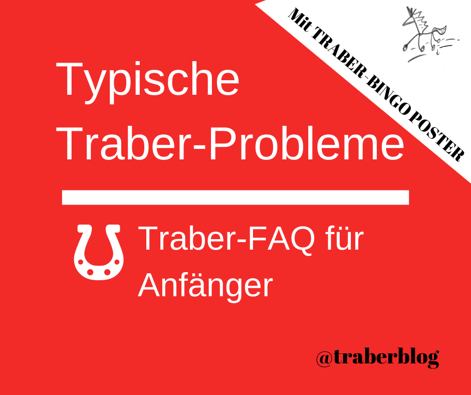 You are currently viewing Typische Traber-Probleme – Traber-FAQ für Anfänger